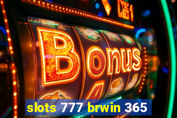 slots 777 brwin 365